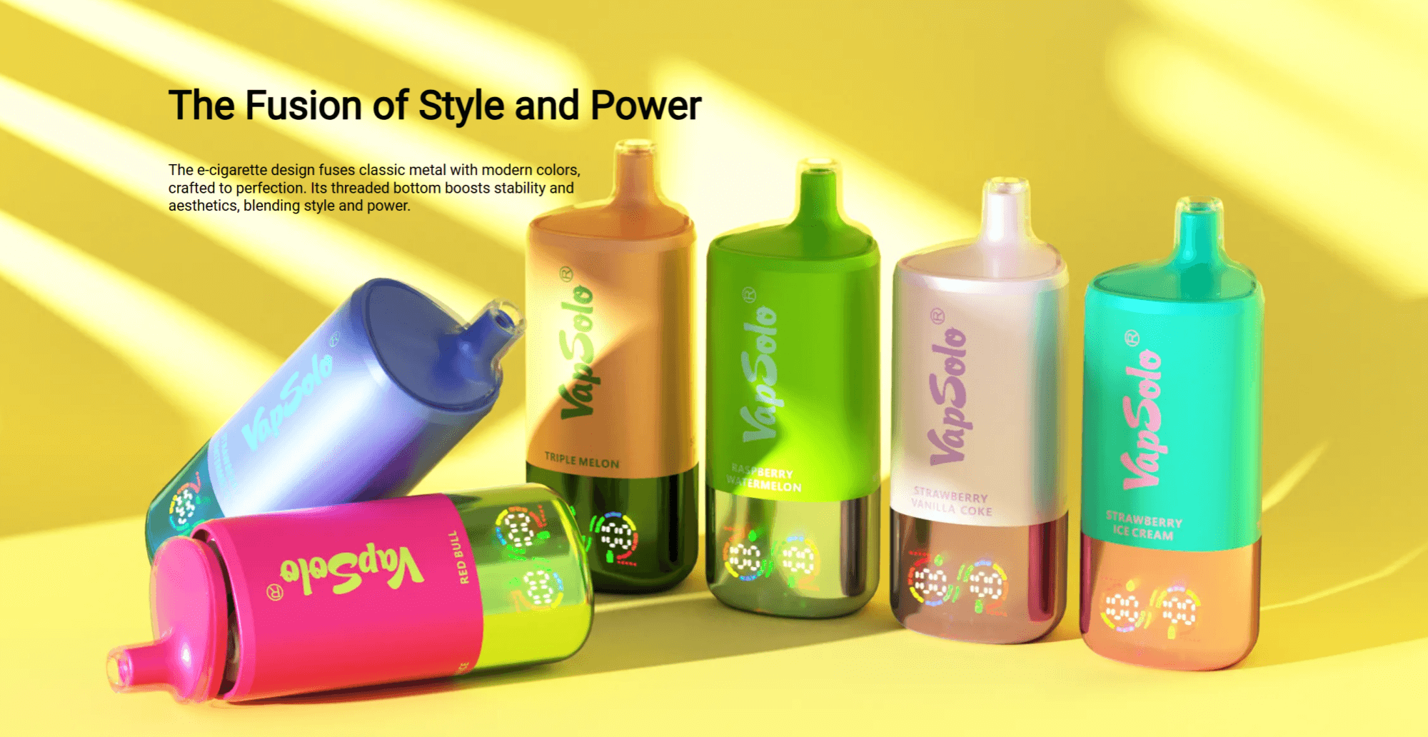 A display of VapSolo e-cigarettes in various vibrant colors and flavors, including Raspberry Watermelon and Strawberry Ice Cream, positioned on a bright yellow background with the text 'The Fusion of Style and Power.'
