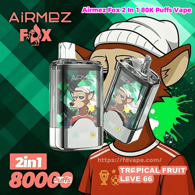 Advertisement for the Airmez Fox 2-in-1 vape showing two chrome vape devices with screens displaying a cartoon fox wearing a white beanie, set against a green geometric background with text highlighting 2in1 80K puffs and Tropical Fruit flavor.