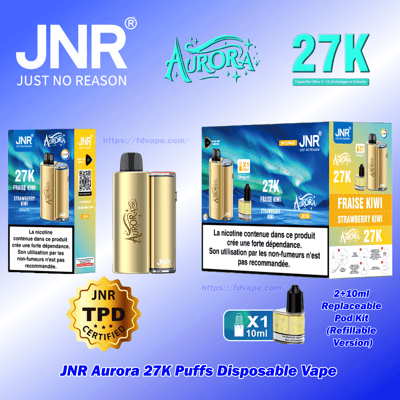 Collage promotionnel montrant une vape jetable JNR Aurora 27K Puffs dorée et ses boîtes avec les marques 27K et Aurora bien visibles, l'arôme étiqueté Fraise Kiwi / Strawberry Kiwi, un texte d'avertissement sur la nicotine en français, un sceau certifié JNR TPD et une note concernant un kit de dosettes rechargeables remplaçables de 2+10 ml.