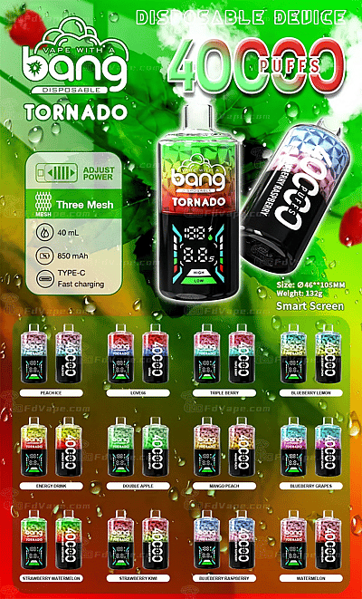 Promotional image of "Bang Disposable Tornado" vape device featuring "40,000 puffs," adjustable power, 40 mL capacity, 850 mAh battery, fast charging with Type-C, smart screen display, and multiple flavor options including Peach Ice, Love66, Triple Berry, Blueberry Lemon, Energy Drink, Double Apple, Mango Peach, Blueberry Grapes, Strawberry Watermelon, Strawberry Kiwi, Blueberry Raspberry, and Watermelon.